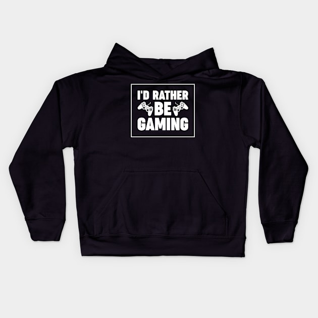 I'd rather be gaming - Funny Meme Simple Black and White Gaming Quotes Satire Sayings Kids Hoodie by Arish Van Designs